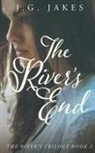 J. G. Jakes - The River's End