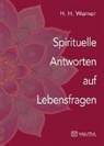 H H Warner - Spirituelle Antworten auf Lebensfragen