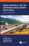 Saleem H. Ali, Brandon Lewis, Christian (Analysis for Development Group Parra, Cristian Parra, Cristian (Analysis for Development Group Parra, Saleem H. Ali... - Mining, Materials, and the Sustainable Development Goals (Sdgs)