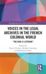 Nancy (Western University Christie, Nancy Christie, Nancy (Western University Christie, Christie Nancy, Michael Gauvreau, Michael (McMaster University Gauvreau... - Voices in the Legal Archives in the French Colonial World