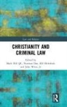Norman Doe, RH Helmholz, Mark Hill, Mark Doe Hill Qc, John Witte, Norman Doe... - Christianity and Criminal Law