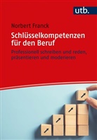 Norbert Franck, Norbert (Dr.) Franck - Schlüsselkompetenzen für den Beruf