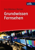 Karl Nikolaus Renner, Karl Nikolaus (Prof. Dr.) Renner - Grundwissen Fernsehen