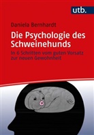 Daniela Bernhardt, Daniela (Dr. ) Bernhardt - Die Psychologie des Schweinehunds