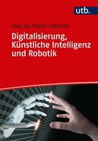 Inez De Florio-Hansen, Inez (Prof. Dr.) De Florio-Hansen - Digitalisierung, Künstliche Intelligenz und Robotik