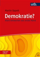 Martin Oppelt, Martin (Dr. ) Oppelt - Demokratie? Frag doch einfach!