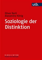 Oliver Berli, Oliver (Dr. ) Berli, Alexandra König - Soziologie der Distinktion