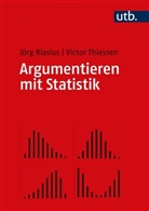 Jörg Blasius, Jörg (Prof. Dr. Blasius, Jörg (Prof. Dr. ) Blasius, Victor Thiessen - Argumentieren mit Statistik