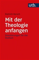 Dietrich Korsch, Dietrich (Prof. Dr.) Korsch - Mit der Theologie anfangen