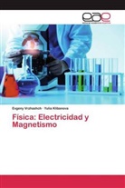 Yulia Klibanova, Evgen Vrzhashch, Evgeny Vrzhashch - Física: Electricidad y Magnetismo