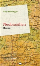 Guy Helminger - Neubrasilien