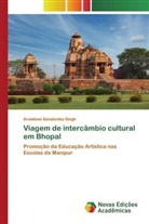 Arambam Sanatomba Singh - Viagem de intercâmbio cultural em Bhopal