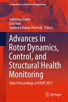 Subashisa Dutta, Santosha Kumar Dwivedy, Esi Inan, Esin Inan, Santosha Kumar Dwivedy - Advances in Rotor Dynamics, Control, and Structural Health Monitoring