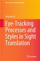 Wenchao Su - Eye-Tracking Processes and Styles in Sight Translation