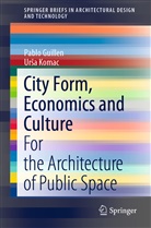 Pabl Guillen, Pablo Guillen, Pabl Guillén, Pablo Guillén, Ur¿a Komac, Ursa Komac - City Form, Economics and Culture
