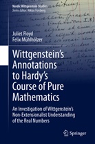 Julie Floyd, Juliet Floyd, Felix Mühlhölzer - Wittgenstein's Annotations to Hardy's Course of Pure Mathematics