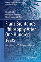Denis Fisette, Guillaum Fréchette, Guillaume Fréchette, Hynek Janou¿ek, Hynek Janousek - Franz Brentano's Philosophy After One Hundred Years