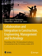 Syed M. Ahmed, Salman Azhar, Salman Azhar et al, Amelia D. Saul, Pau Hampton, Paul Hampton... - Collaboration and Integration in Construction, Engineering, Management and Technology