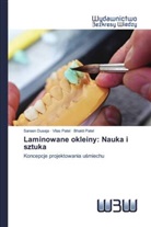 Sareen Duseja, Bhakti Patel, Vilas Patel - Laminowane okleiny: Nauka i sztuka