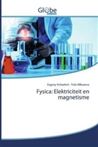Yulia Klibanova, Evgen Vrzhashch, Evgeny Vrzhashch - Fysica: Elektriciteit en magnetisme
