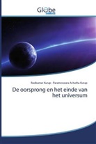 Parameswara Achutha Kurup, Ravikuma Kurup, Ravikumar Kurup - De oorsprong en het einde van het universum