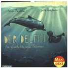 Sergio Bambaren, Joëlle Tourlonias - Maxi Pixi 333: Der Delfin