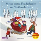 Susanne Göhlich - Maxi Pixi 328: Meine ersten Kinderlieder zur Weihnachtszeit
