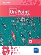 Cath Rogers, Cathy Rogers, Louis Rogers - On Point A2 Elementary English