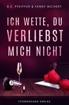 Fanny Bechert, B. E. Pfeiffer - Ich wette, du verliebst mich nicht