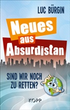 Luc Bürgin - Neues aus Absurdistan