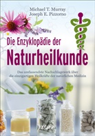Michael Murray, Michael T. Murray, Joseph E Pizzorno, Joseph E. Pizzorno - Die Enzyklopädie der Naturheilkunde