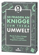 Moritz Freiher Knigge, Moritz (Freiher Knigge, Moritz (Freiherr Knigge, Moritz (Freiherr) Knigge, Michae Schellberg, Michael Schellberg... - 50 Fragen an Knigge zum Thema Umwelt