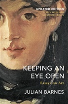 Julian Barnes - Keeping an Eye Open