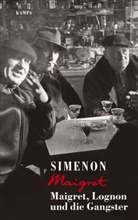 Georges Simenon - Maigret, Lognon und die Gangster