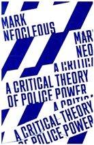 Mark Neocleous, Neocleous Mark - Critical Theory of Police Power