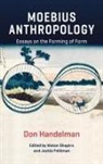Don Handelman, Don Shapiro Handelman, Jackie Feldman, Don Handelman, Matan Shapiro - Moebius Anthropology