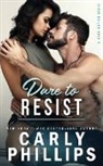 Carly Phillips - Dare To Resist
