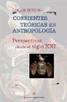Carlos Reynoso - Corrientes teóricas en antropología: Perspectivas desde el siglo XXI