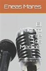 Eneas Mares - El Vocero ante los Medios (media training): Libro sobre Media Training o Entrenamiento de Medios