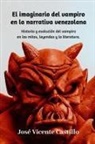 José Vicente Castillo - El imaginario del vampiro en la narrativa venezolana