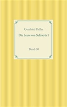 Gottfried Keller - Die Leute von Seldwyla 1