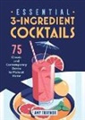Amy Traynor - Essential 3-Ingredient Cocktails