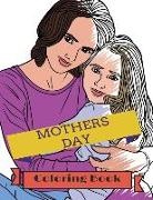 Aryla Publishing - Mother's Day Coloring Book: Adult Colouring Fun, Stress Relief Relaxation and Escape