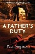 Paul Ferguson - A Father's Duty