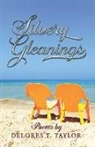 Delores T. Taylor - Silvery Gleanings: Poems