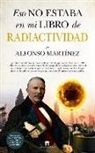 Alfonso Martinez - Eso No Estaba En Mi Libro de Radiactividad