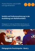 Thoma Prescher, Thomas Prescher, Juli Schäffer, Julia Schäffer, Ingo Winterstein - Vorbild und Professionalisierung in der Ausbildung zum Notfallsanitäter: