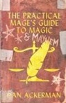 Dan Ackerman - The Practical Mage's Guide to Magic and Mayhem