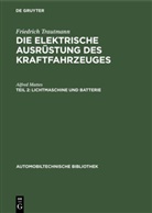 Alfred Mattes, Friedrich Trautmann - Friedrich Trautmann: Die elektrische Ausrüstung des Kraftfahrzeuges - Teil 2: Lichtmaschine und Batterie