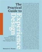 Shannon E. Thomas - The Practical Guide to Experience Design